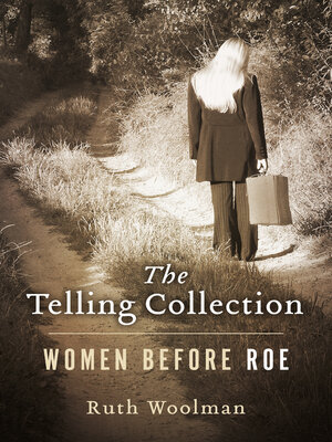 cover image of The Telling Collection: Women Before Roe